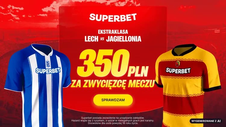 Superbet: 350 PLN za wygraną Lecha w meczu z Jagiellonią