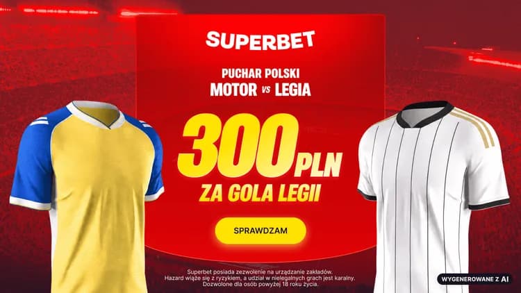 Superbet: 300 PLN za gola w meczu Motor Lublin - Legia Warszawa