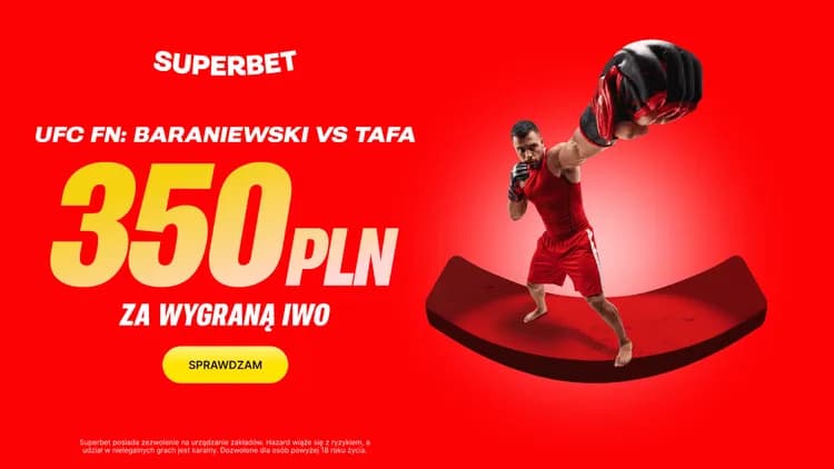 Superbet: 350 PLN za zwycięstwo Baraniewskiego w walce z Tafą