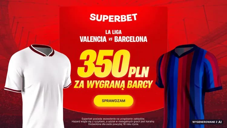 Superbet: 350 PLN za wygraną Barcelony w meczu z Valencią