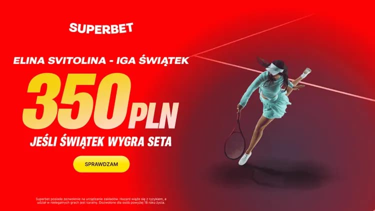 Superbet: 350 PLN za wygrany min. 1 seta Świątek w meczu z Svitoliną