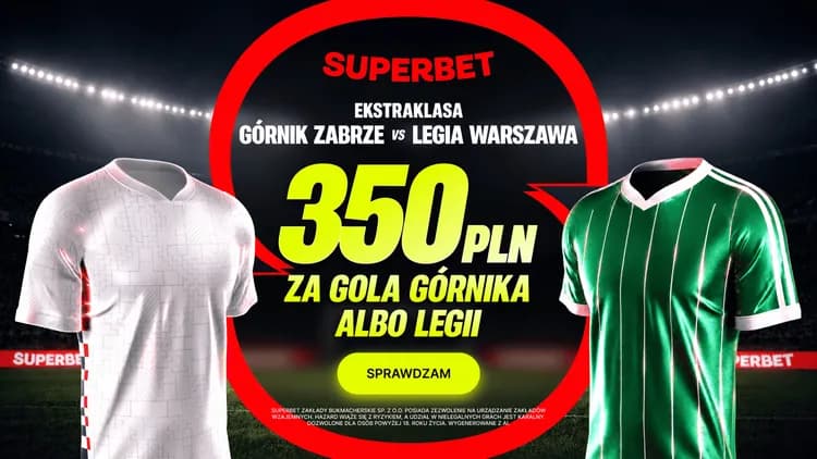 Superbet: 350 PLN za gola w meczu Górnik Zabrze - Legia Warszawa