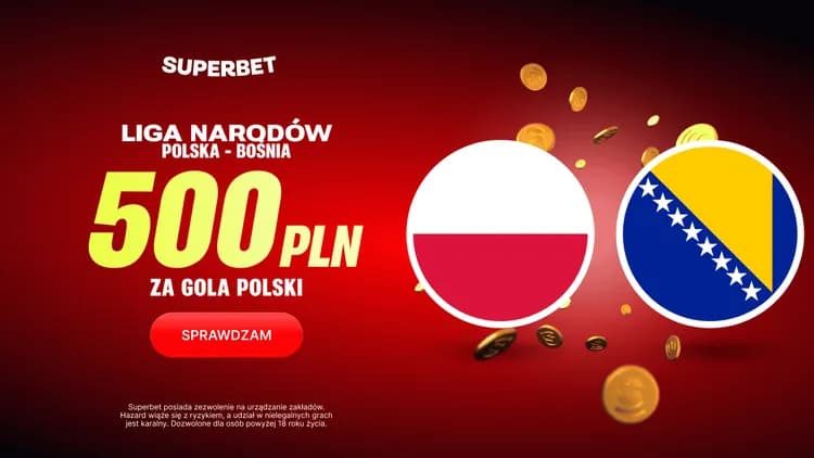 Superbet: 500 PLN za gola Polski w meczu z Bośnią i Hercegowiną