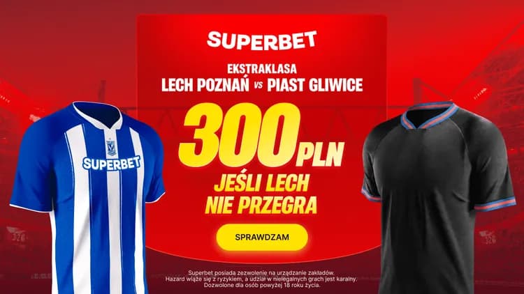 Superbet: 300 PLN jeśli Lech nie przegra z Piastem