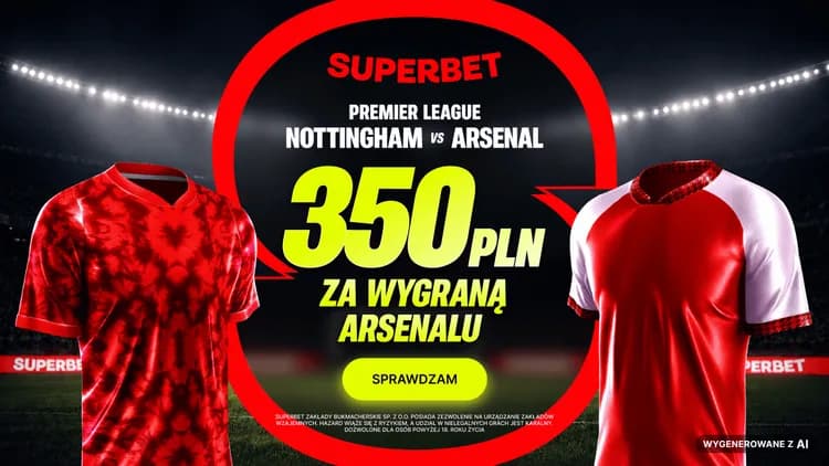 Superbet: 350 PLN za wygraną Arsenalu w meczu z Nottingham Forest