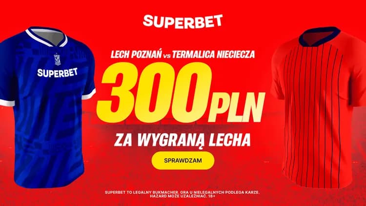 Superbet: 300 PLN za wygraną Lecha w meczu z Termalicą